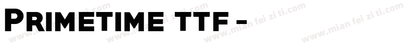 Primetime ttf字体转换